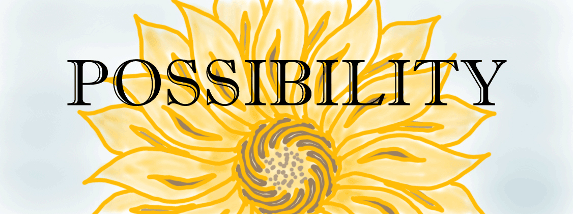 Sunflower with word "possiblity"